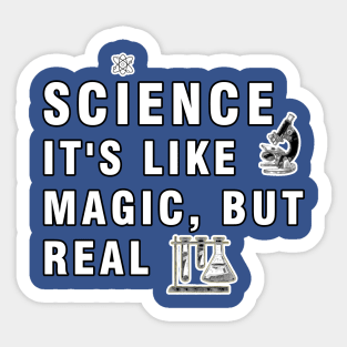 SCIENCE - It's Like Magic, But Real Sticker
